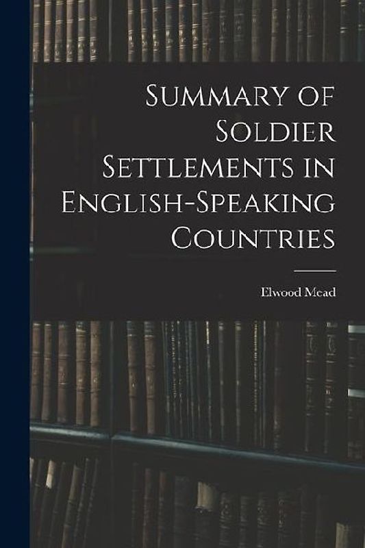 Summary of Soldier Settlements in English-speaking Countries