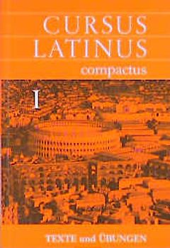 Cursus Latinus compactus. Für Latein als zweite Fremdsprache