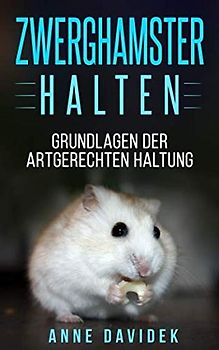 Zwerghamster halten: Grundlagen der artgerechten Haltung
