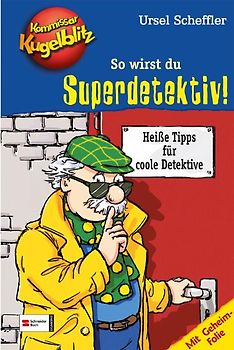 Kommissar Kugelblitz - So wirst du Superdetektiv!