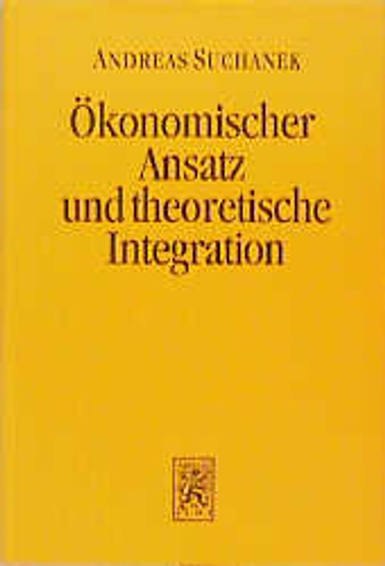 Ökonomischer Ansatz und theoretische Integration