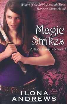 Magic Strikes: A Kate Daniels Novel, Book 3 - Ilona Andrews