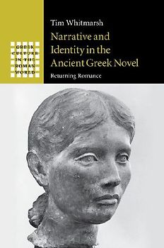 Narrative and Identity in the Ancient Greek             Novel