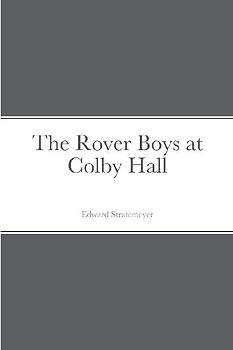 The Rover Boys at Colby Hall