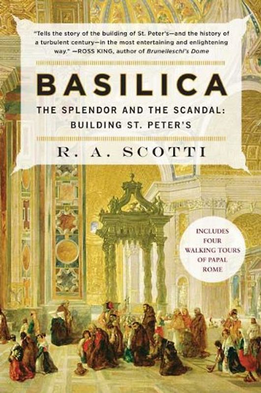 Basilica: The Splendor and the Scandal: Building St. Peter's - Scotti, R. A.