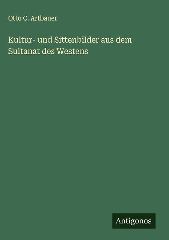 Kultur- und Sittenbilder aus dem Sultanat des Westens