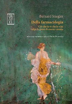 Della farmacologia. Ciò che fa sì che la vita valga la pena di essere vissuta