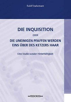 Die Inquisition oder Die uneinigen Pfaffen werden eins über des ketzers haar