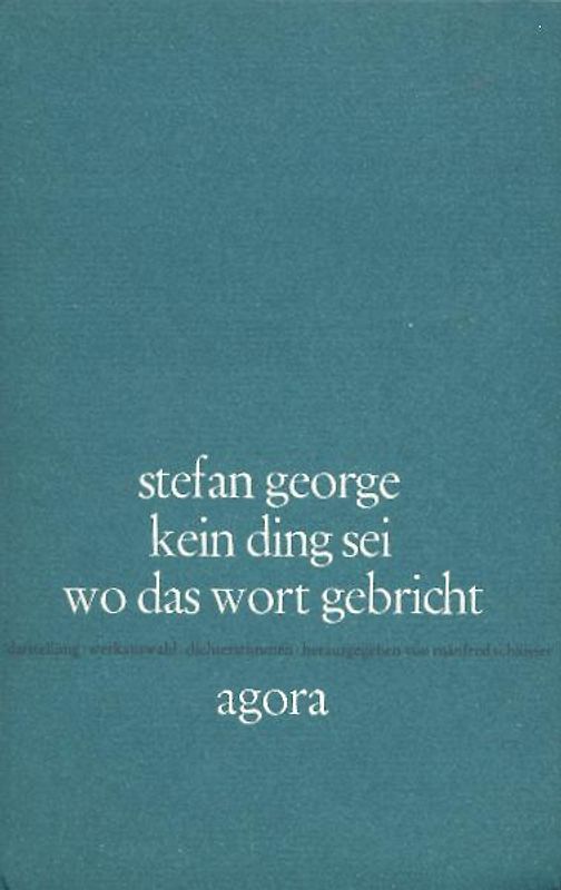 Kein Ding sei wo das Wort gebricht. Gedenkband für Stefan George