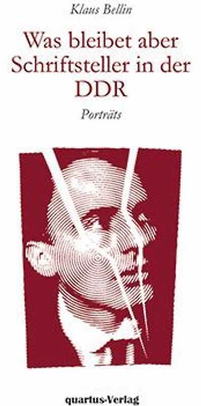 Was bleibet aber - Schriftsteller in der DDR - Porträts