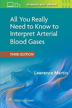 All You Really Need to Know to Interpret Arterial Blood Gases Print + eBook with Multimedia