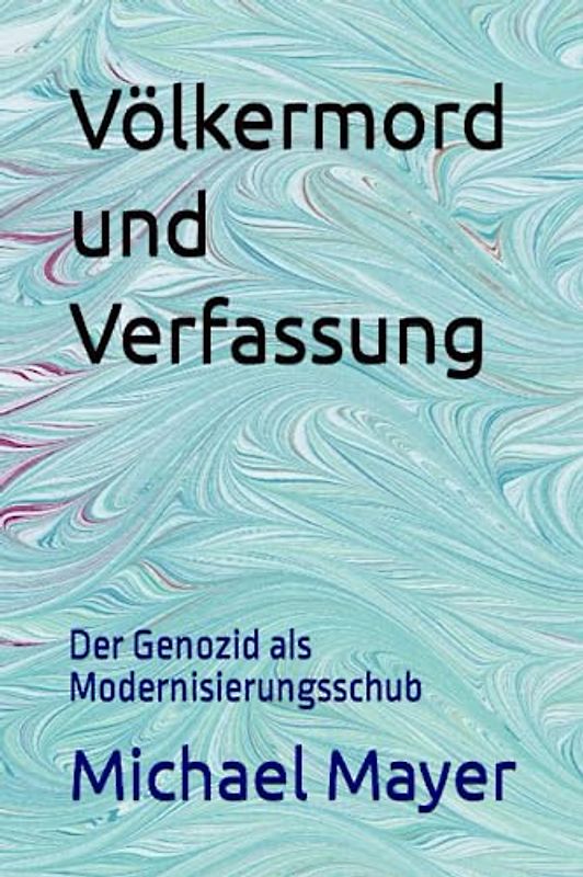 Völkermord und Verfassung: Der Genozid als Modernisierungsschub