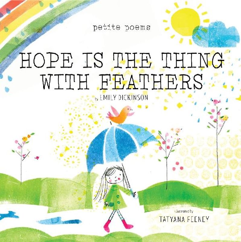 Hope Is the Thing with Feathers (Petite Poems)