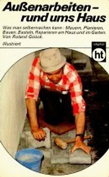 Aussenarbeiten - Rund ums Haus.