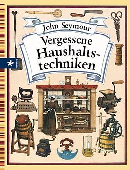 Vergessene Haushaltstechniken