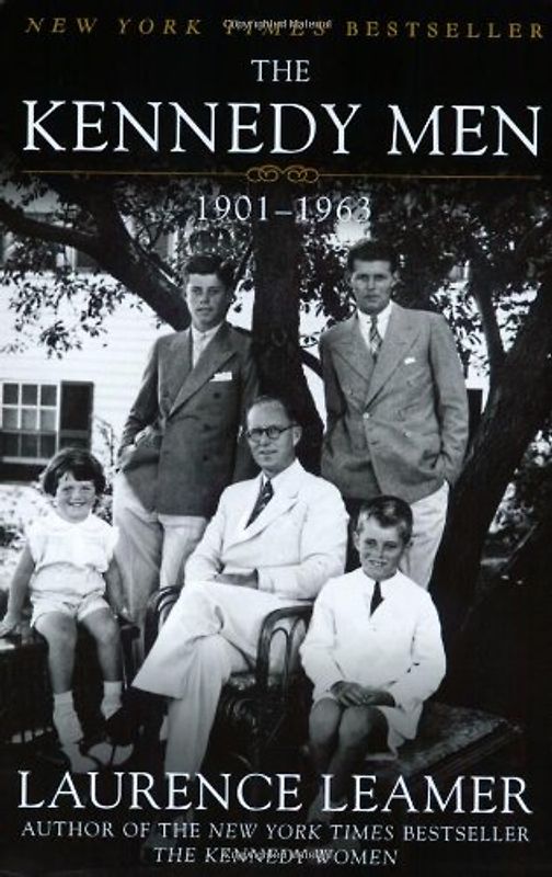 The Kennedy Men: 1901-1963 - Laurence Leamer