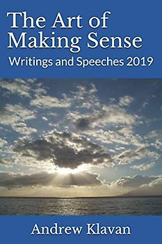 The Art of Making Sense: Writings and Speeches 2019
