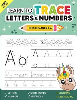 Learn to Trace Letters and Numbers for Kids ages 3-6: A Handwriting Practice Workbook for Pre K and Kindergarten (+Alphabet, Sight words and ... and Handwriting Workbooks for Kids, Band 3)