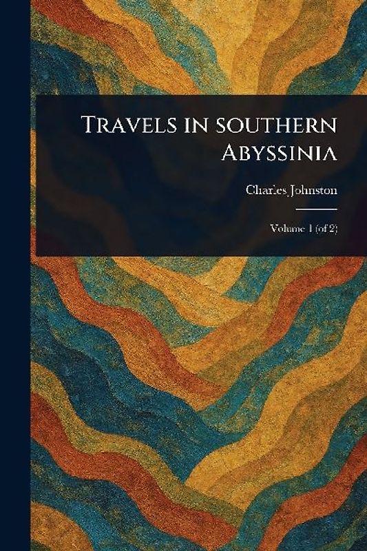 Travels in Southern Abyssinia