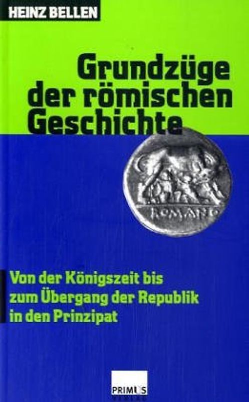 Grundzüge der römischen Geschichte. Von der Königszeit bis zum Übergang der Republik in den Prinzipat
