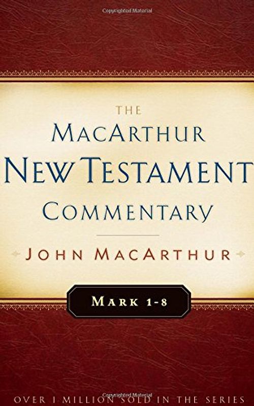 Mark 1-8 MacArthur New Testament Commentary (MacArthur New Testament Commentary Serie) - MacArthur, John F.