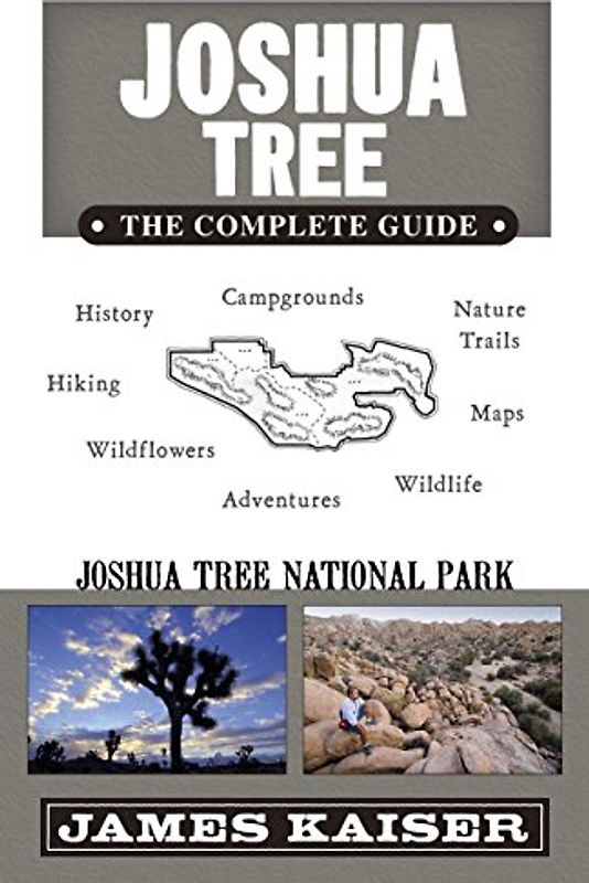 Joshua Tree: The Complete Guide: Joshua Tree National Park