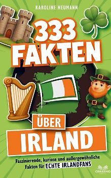 333 Fakten über Irland: Faszinierende, kuriose und außergewöhnliche Fakten für echte Irlandfans