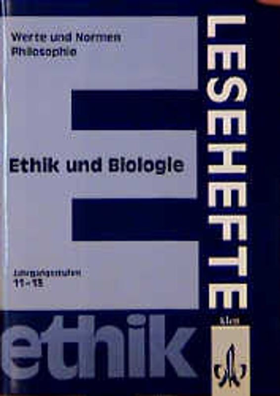 Ethik und Biologie - Neubearbeitung. Klasse 11-13