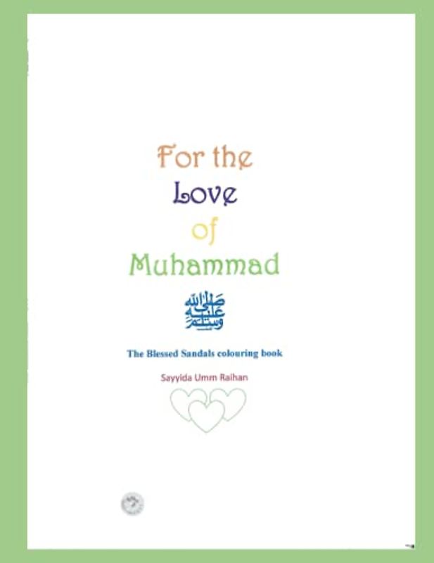 For The Love Of Muhammed: The Blessed Sandals Colouring Book
