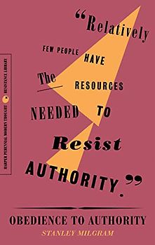 Obedience to Authority: An Experimental View (The Resistance Library)