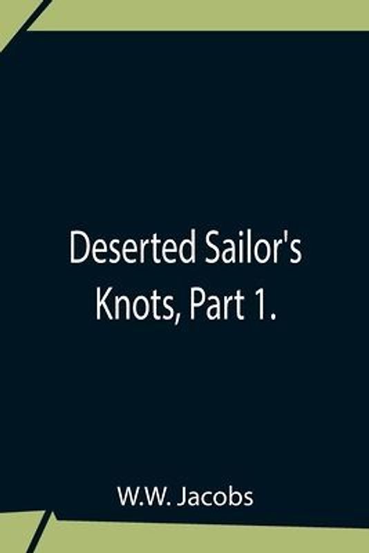 Deserted Sailor'S Knots, Part 1.