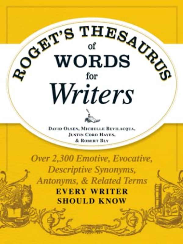 Roget's Thesaurus of Words for Writers: Over 2,300 Emotive, Evocative, Descriptive Synonyms, Antonyms, and Related Terms Every Writer Should Know