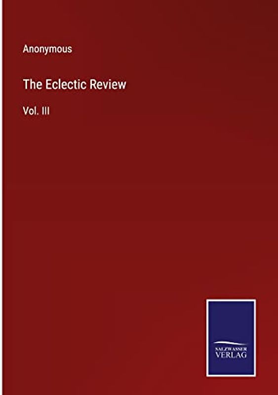 The Eclectic Review: Vol. III