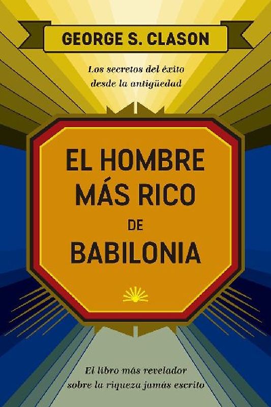 El Hombre Más Rico de Babilonia (the Reachest Man in Babylon Spanish Edition)