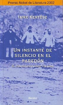 Un instante de silencio en el paredón : el holocausto como cultura