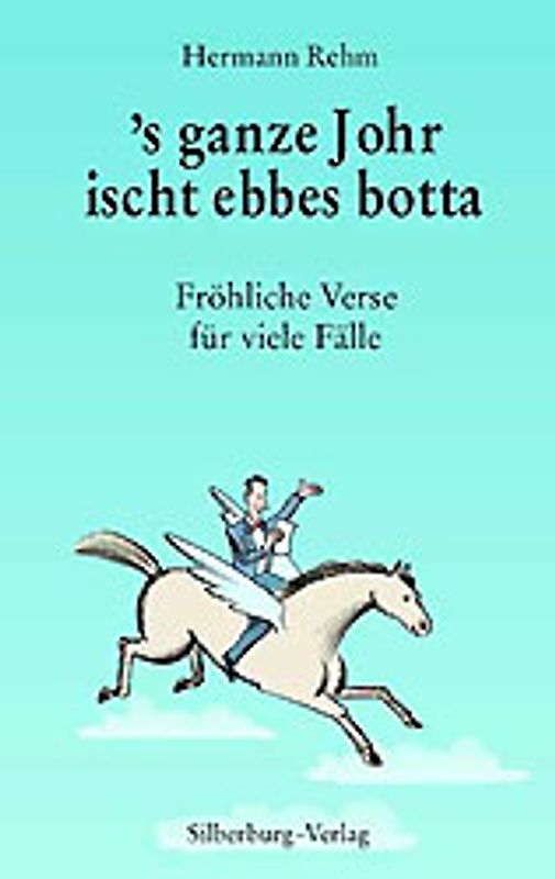's ganze Johr ischt ebbes botta. Fröhliche Verse für viele Fälle