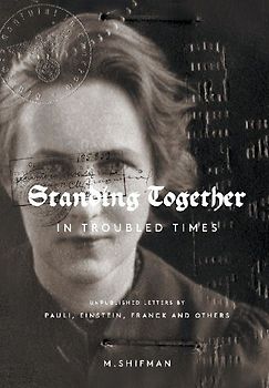 Standing Together in Troubled Times: Unpublished Letters of Pauli, Einstein, Franck and Others