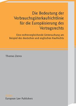 Die Bedeutung der Verbrauchsgüterkaufrichtlinie für die Europäisierung des Vertragsrechts
