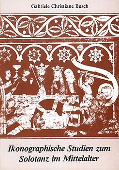 Ikonographische Studien zum Solotanz im Mittelalter