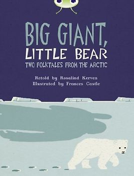 Bug Club Independent Fiction Year 3 Brown B Big Giant, Little Bear
