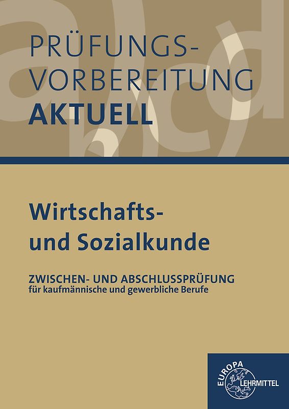 Prüfungsvorbereitung aktuell - Wirtschafts- und Sozialkunde. Zwischen- und Abschlussprüfung 
für kaufmännische und gewerbliche Ausbildungsberufe