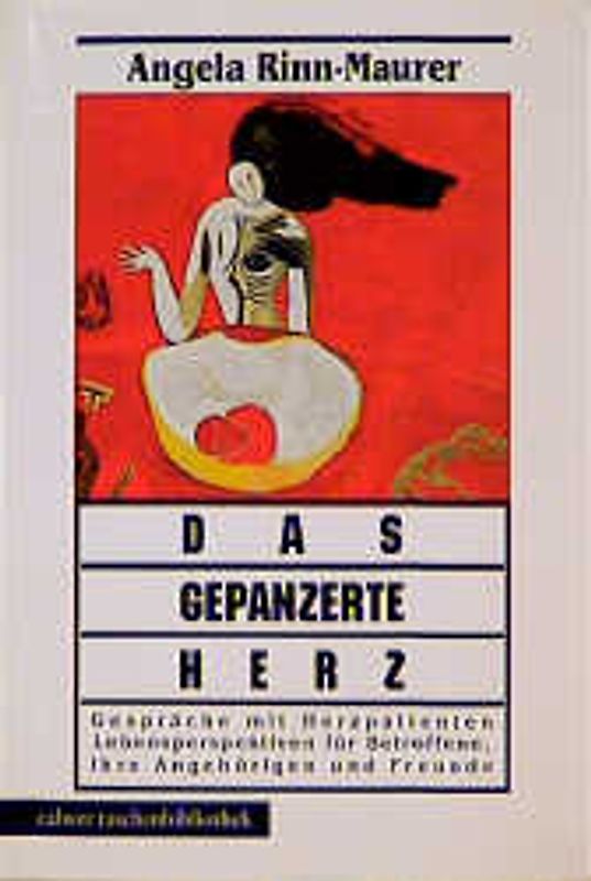 Das gepanzerte Herz. Erfahrungen und Hilfen für Herzpatienten und deren Angehörige