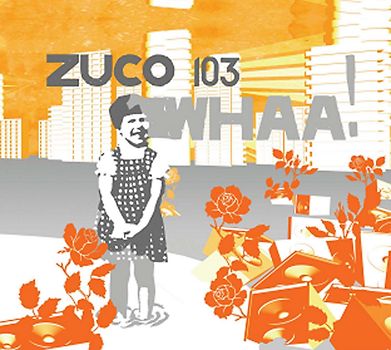 Zuco 103 - Whaa!