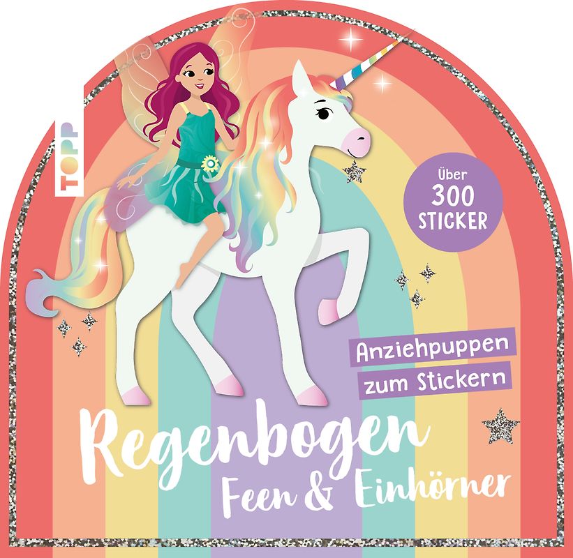 Stickerbuch: Anziehpuppen zum Stickern. Regenbogen-Feen und Einhörner