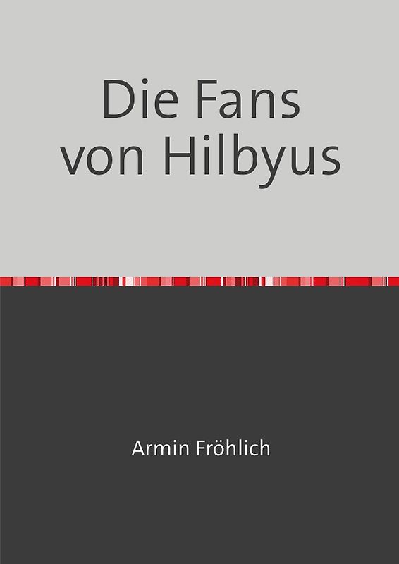 Die Fans von Hilbyus