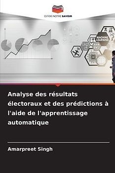 Analyse des résultats électoraux et des prédictions à l'aide de l'apprentissage automatique