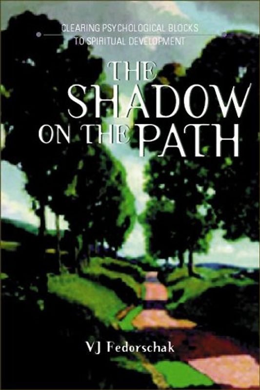 Naranjo, Claudio - The Shadow on the Path: Clearing the Psychological Blocks to Spiritual Development