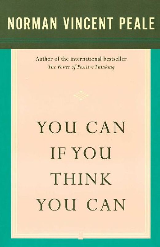 You Can If You Think You Can - Dr. Norman Vincent Peale