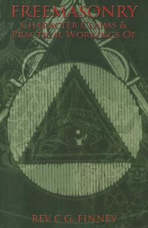 Freemasonry: Character Claims & Practical Workings of