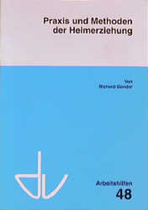 Praxis und Methoden der Heimerziehung